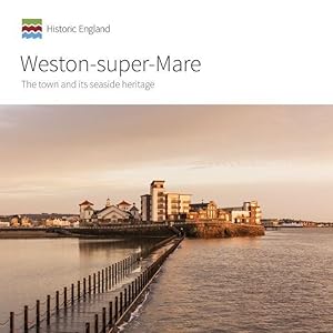 Bild des Verkufers fr Weston-Super-Mare: The Town and Its Seaside Heritage zum Verkauf von moluna