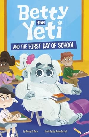 Bild des Verkufers fr Betty the Yeti and the First Day of School zum Verkauf von GreatBookPrices