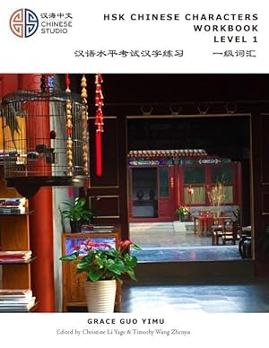 Image du vendeur pour Hsk Chinese Characters Workbook Level 1: Hsk &#26032&#27721&#35821&#27700&#24179&#32771&#35797&#27 mis en vente par moluna
