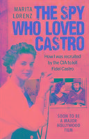 Seller image for The Spy Who Loved Castro for sale by moluna