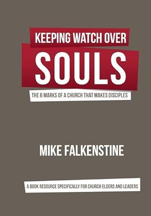 Bild des Verkufers fr Keeping Watch Over Souls: The 6 Marks of a Church that Makes Disciples zum Verkauf von moluna