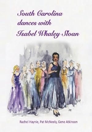 Seller image for South Carolina Dances with Isabel Whaley Sloan for sale by moluna