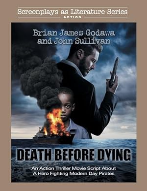 Imagen del vendedor de Death Before Dying: An Action Thriller Movie Script About a Hero Fighting Modern Day Pirates a la venta por moluna