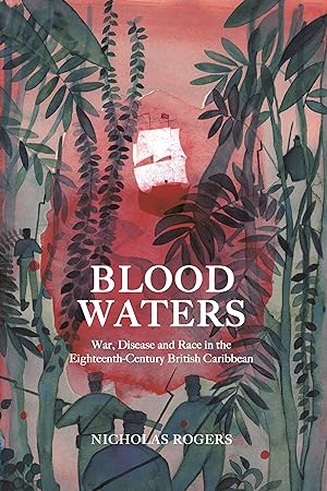 Bild des Verkufers fr Blood Waters: War, Disease and Race in the Eighteenth-Century British Caribbean zum Verkauf von moluna