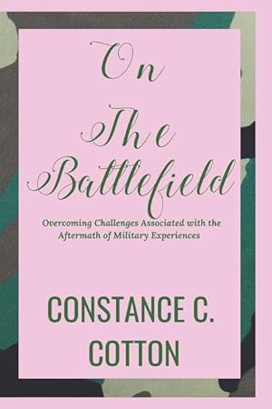 Seller image for On the Battlefield: Overcoming Challenges Associated with the Aftermath of Military Experiences for sale by moluna