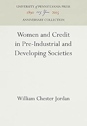Seller image for Women and Credit in Pre-Industrial and Developing Societies (Anniversary Collection) for sale by WeBuyBooks