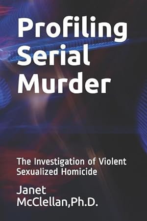 Seller image for Profiling Serial Murder: The Investigation of Violent Sexualized Homicide for sale by moluna
