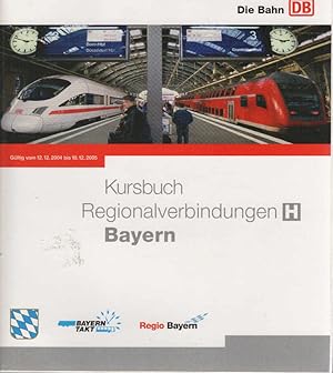 Kursbuch H. Regionalverbindungen Bayern. Gültig vom 12.12.2004 bis 10.12.2005