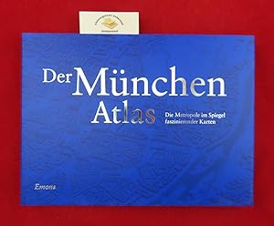 Der München-Atlas : die Metropole im Spiegel faszinierender Karten. Hrsg. von Günter Heinritz u.a...