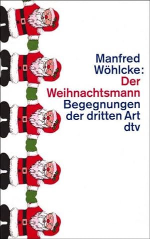 Seller image for Der Weihnachtsmann: Begegnungen der dritten Art (dtv Literatur) for sale by Gerald Wollermann