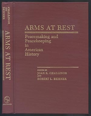 Seller image for Arms at Rest: Peacemaking and Peacekeeping in American History for sale by Between the Covers-Rare Books, Inc. ABAA