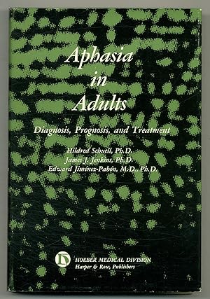 Imagen del vendedor de Aphasia in Adults: Diagnosis, Prognosis, and Treatment a la venta por Between the Covers-Rare Books, Inc. ABAA