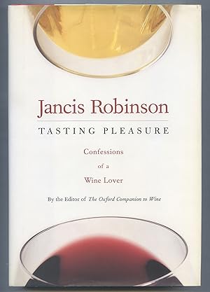 Seller image for Tasting Pleasure: Confessions of a Wine Lover for sale by Between the Covers-Rare Books, Inc. ABAA