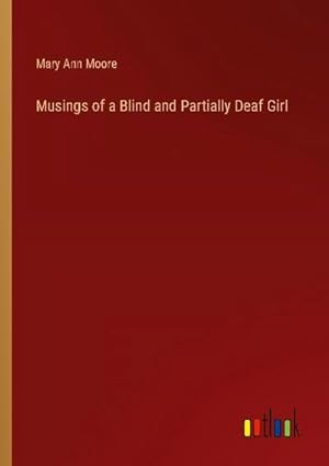Seller image for Musings of a Blind and Partially Deaf Girl for sale by BuchWeltWeit Ludwig Meier e.K.