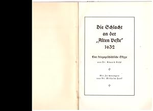 Die Schlacht an der "Alten Veste" 1632. Das Verdun des dreißigjährigen Krieges; Eine Kriegsgeschi...