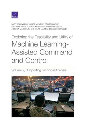 Immagine del venditore per Exploring the Feasibility and Utility of Machine Learning-Assisted Command and Control, Volume 2 venduto da moluna