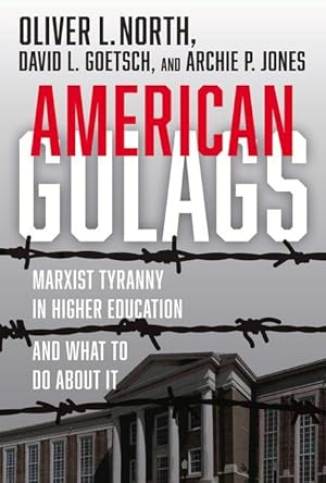 Image du vendeur pour American Gulags: Marxist Tyranny in Higher Education and What to Do about It mis en vente par moluna