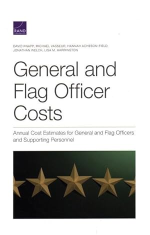 Bild des Verkufers fr General and Flag Officer Costs: Annual Cost Estimates for General and Flag Officers and Supporting Personnel zum Verkauf von moluna