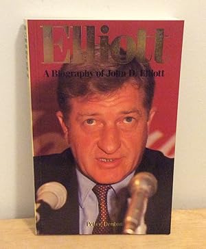 Seller image for Elliott : A Biography of John D Elliott for sale by M. C. Wilson