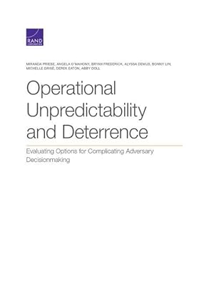 Seller image for Operational Unpredictability and Deterrence: Evaluating Options for Complicating Adversary Decisionmaking for sale by moluna