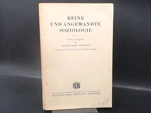 Reine und angewandte Soziologie. Eine Festgabe für Ferdinand Tönnies.