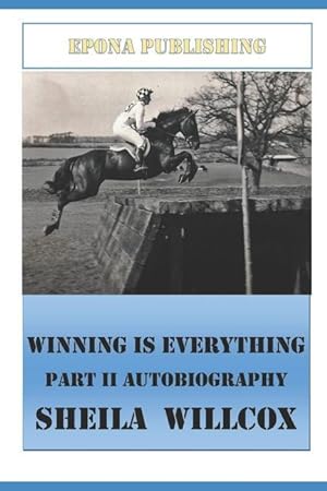Imagen del vendedor de Winning is Everything Part II Autobiography Sheila Willcox a la venta por moluna