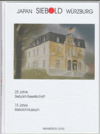 Japan - Siebold - Würzburg : 25 Jahre Siebold-Gesellschaft, 15 Jahre Siebold-Museum Würzburg. Ein...