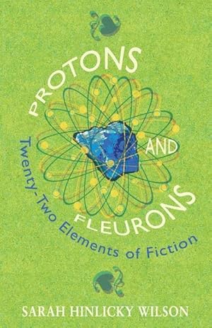 Imagen del vendedor de Protons and Fleurons: Twenty-Two Elements of Fiction a la venta por moluna