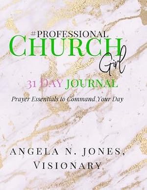 Bild des Verkufers fr professional Churchgirl: Prayer Essentials to Command Your Day: 31 Day Journal zum Verkauf von moluna