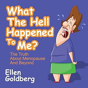 Bild des Verkufers fr What the Hell Happened to Me?: The Truth about Menopause and Beyond: The Truth about Menopause and Beyond zum Verkauf von moluna