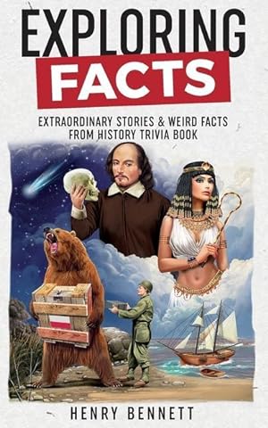 Bild des Verkufers fr Exploring Facts: Extraordinary Stories & Weird Facts from History Trivia Book zum Verkauf von moluna