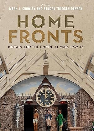 Bild des Verkufers fr Home Fronts - Britain and the Empire at War, 1939-45 zum Verkauf von moluna