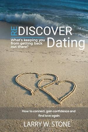 Imagen del vendedor de Rediscover Dating: What\ s Keeping You From Getting Back Out There ? a la venta por moluna