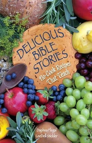 Bild des Verkufers fr Delicious Bible Stories: No Cook Recipes That Teach zum Verkauf von moluna