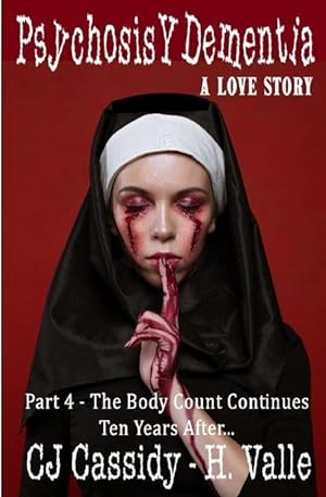Bild des Verkufers fr Psychosis Y Dementia - A Love Story: Part IV - The Body Count Continues Ten Years Later zum Verkauf von moluna