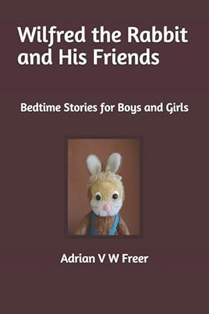 Bild des Verkufers fr Wilfred the Rabbit and His Friends: Bedtime Stories for Boys and Girls zum Verkauf von moluna