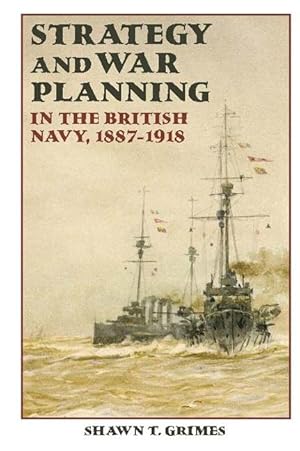Bild des Verkufers fr Strategy and War Planning in the British Navy, 1887-1918 zum Verkauf von moluna