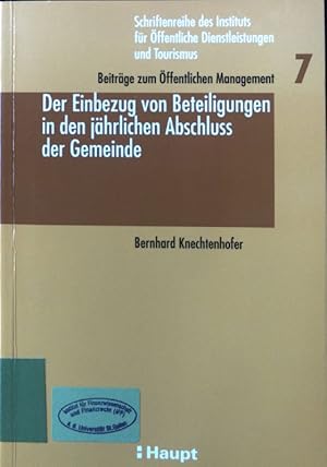 Image du vendeur pour Der Einbezug von Beteiligungen in den jhrlichen Abschluss der Gemeinde. Schriftenreihe des Instituts fr ffentliche Dienstleistungen und Tourismus / Beitrge zum ffentlichen Management ; 7 mis en vente par books4less (Versandantiquariat Petra Gros GmbH & Co. KG)