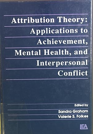 Imagen del vendedor de Attribution Theory: Applications to Achievement, Mental Health, and Interpersonal Conflict. Applied Social Psychology a la venta por books4less (Versandantiquariat Petra Gros GmbH & Co. KG)