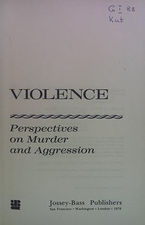 Immagine del venditore per Violence: Perspectives on Murder and Aggression. The Jossey-Bass Social and Behavioral Science Series venduto da books4less (Versandantiquariat Petra Gros GmbH & Co. KG)