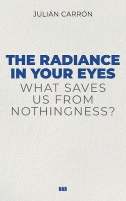 Bild des Verkufers fr The Radiance in Your Eyes zum Verkauf von moluna