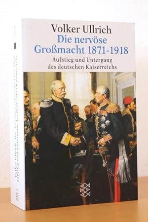 Bild des Verkufers fr Die nervse Gromacht 1871-1918 Aufstieg und Untergang des deutschen Kaiserreichs zum Verkauf von AMSELBEIN - Antiquariat und Neubuch