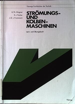 Imagen del vendedor de Strmungs- und Kolbenmaschinen : Lern- und bungsbuch. Viewegs Fachbcher der Technik. a la venta por books4less (Versandantiquariat Petra Gros GmbH & Co. KG)