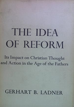 The Idea of Reform: Its Impact on Christian Thought and Action in the Age of the Fathers.