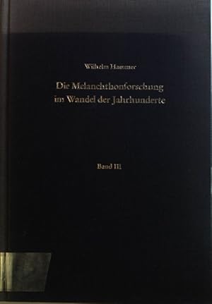 Bild des Verkufers fr Die Melanchthonforschung im Wandel der Jahrhunderte: BAND III: Nachtrge und Berichtigungen 1519 - 1970. Quellen und Forschungen zur Reformationsgeschichte ; Bd. IL (49); zum Verkauf von books4less (Versandantiquariat Petra Gros GmbH & Co. KG)