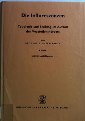 Bild des Verkufers fr Die Infloreszenzen: Typologie und Stellung im Aufbau des Vegetationskrpers: BAND 1. zum Verkauf von books4less (Versandantiquariat Petra Gros GmbH & Co. KG)