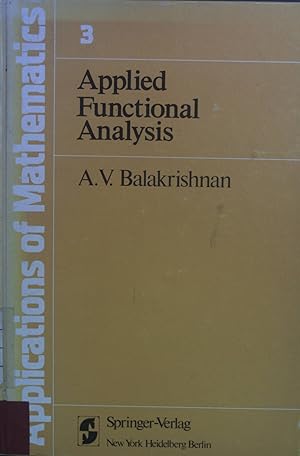 Image du vendeur pour Applied Functional Analysis. Applications of Mathematics, 3. mis en vente par books4less (Versandantiquariat Petra Gros GmbH & Co. KG)