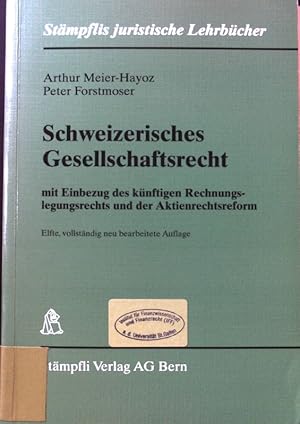 Seller image for Schweizerisches Gesellschaftsrecht : mit Einbeziehung des knftigen Rechnungslegungsrechts und der Aktienrechtsreform. Stmpflis juristische Lehrbcher for sale by books4less (Versandantiquariat Petra Gros GmbH & Co. KG)