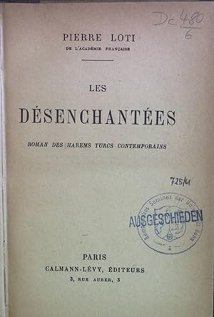 Seller image for Les Dsenchantes: Roman des Harems Turcs Contemporains. for sale by books4less (Versandantiquariat Petra Gros GmbH & Co. KG)