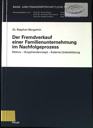 Immagine del venditore per Der Fremdverkauf einer Familienunternehmung im Nachfolgeprozess : Motive - Vorgehenskonzept - externe Unterstzung. Bank- und finanzwirtschaftliche Forschungen ; Bd. 200. venduto da books4less (Versandantiquariat Petra Gros GmbH & Co. KG)